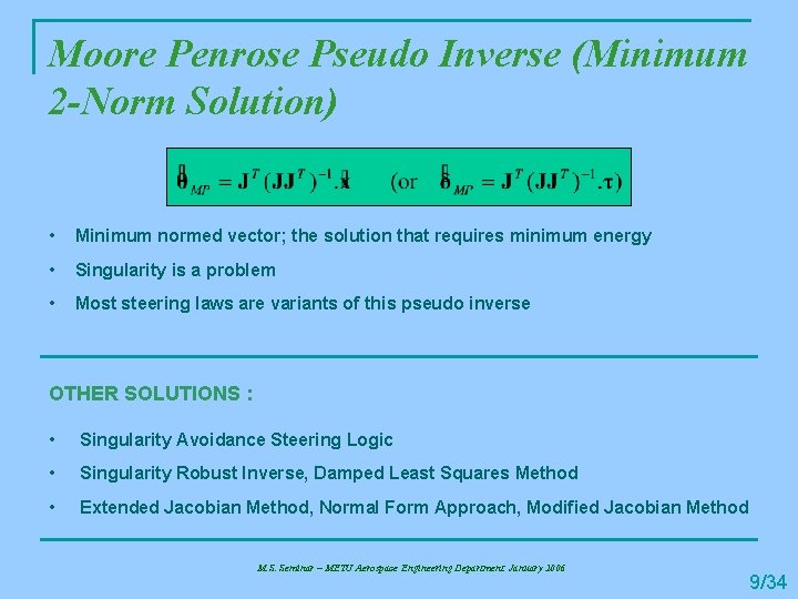 Moore Penrose Pseudo Inverse (Minimum 2 -Norm Solution) • Minimum normed vector; the solution