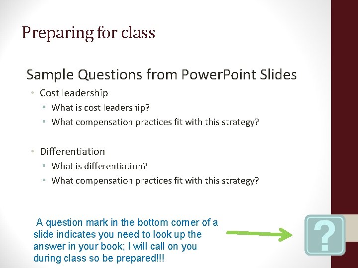 Preparing for class Sample Questions from Power. Point Slides • Cost leadership • What