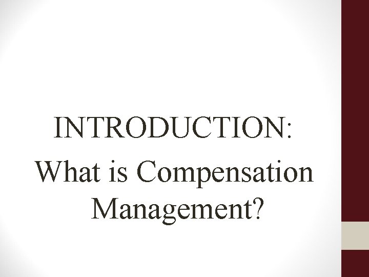 INTRODUCTION: What is Compensation Management? 