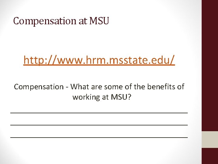 Compensation at MSU http: //www. hrm. msstate. edu/ Compensation - What are some of