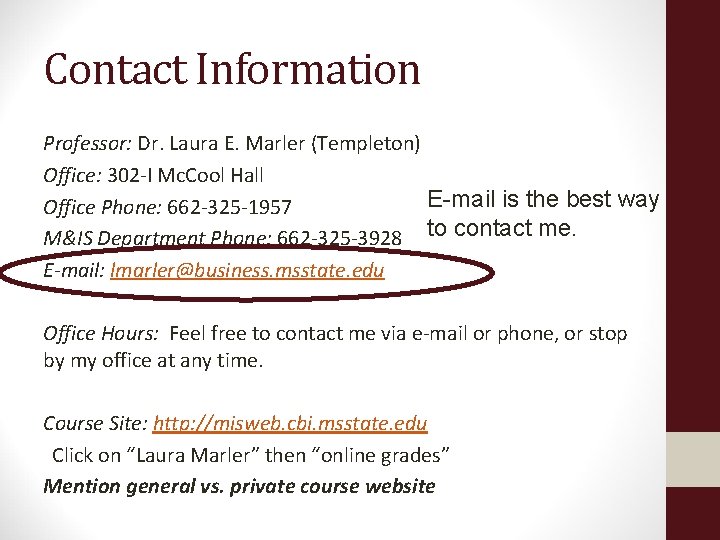Contact Information Professor: Dr. Laura E. Marler (Templeton) Office: 302 -I Mc. Cool Hall