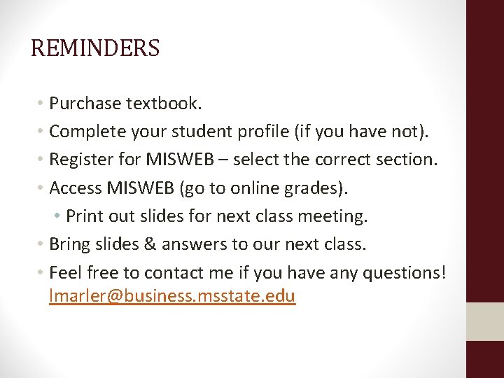 REMINDERS • Purchase textbook. • Complete your student profile (if you have not). •