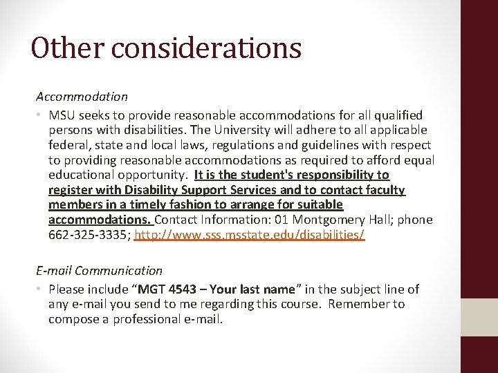 Other considerations Accommodation • MSU seeks to provide reasonable accommodations for all qualified persons