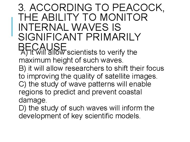 3. ACCORDING TO PEACOCK, THE ABILITY TO MONITOR INTERNAL WAVES IS SIGNIFICANT PRIMARILY BECAUSE