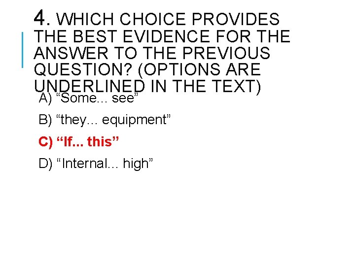 4. WHICH CHOICE PROVIDES THE BEST EVIDENCE FOR THE ANSWER TO THE PREVIOUS QUESTION?