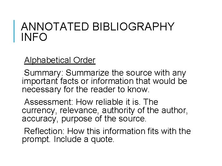 ANNOTATED BIBLIOGRAPHY INFO Alphabetical Order Summary: Summarize the source with any important facts or