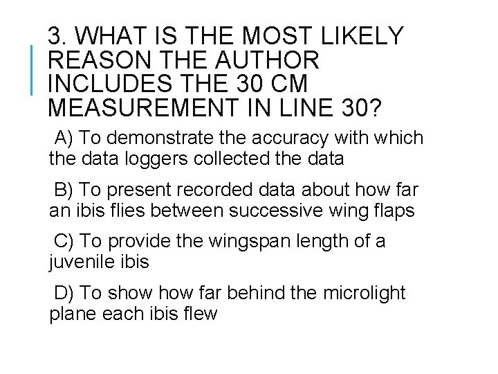 3. WHAT IS THE MOST LIKELY REASON THE AUTHOR INCLUDES THE 30 CM MEASUREMENT