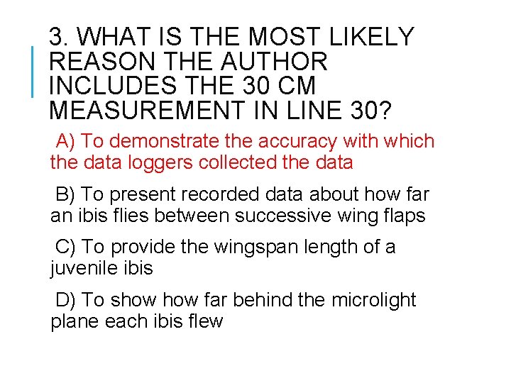 3. WHAT IS THE MOST LIKELY REASON THE AUTHOR INCLUDES THE 30 CM MEASUREMENT