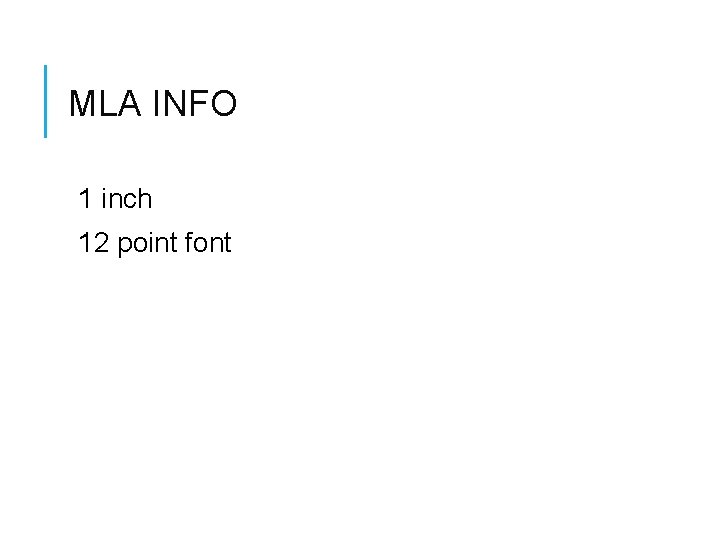 MLA INFO 1 inch 12 point font 