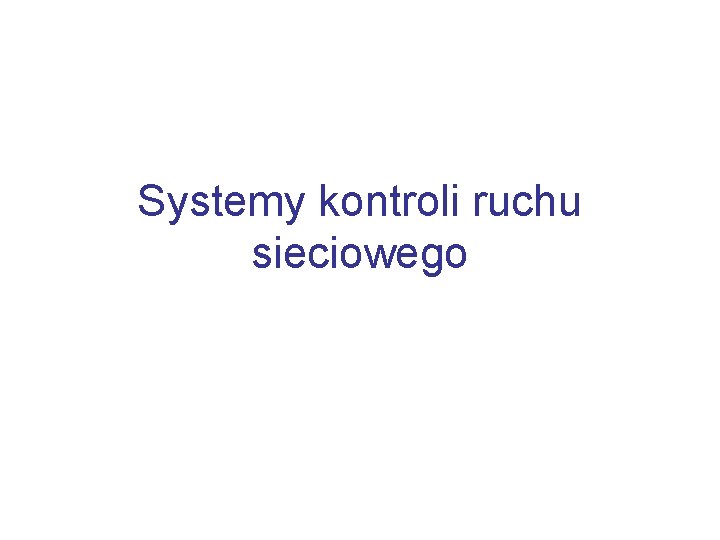 Systemy kontroli ruchu sieciowego 