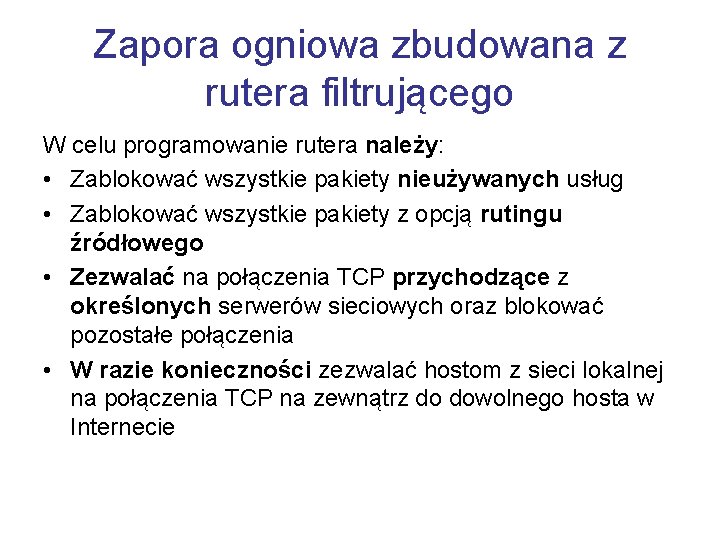 Zapora ogniowa zbudowana z rutera filtrującego W celu programowanie rutera należy: • Zablokować wszystkie