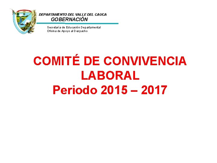 DEPARTAMENTO DEL VALLE DEL CAUCA GOBERNACIÓN • • Secretaría de Educación Departamental Oficina de