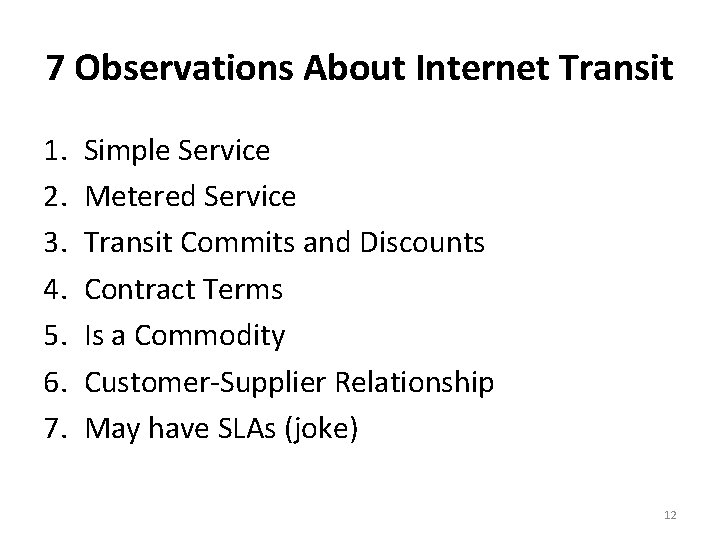 7 Observations About Internet Transit 1. 2. 3. 4. 5. 6. 7. Simple Service