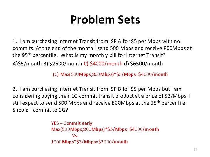 Problem Sets 1. I am purchasing Internet Transit from ISP A for $5 per