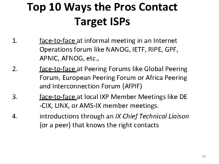 Top 10 Ways the Pros Contact Target ISPs 1. 2. 3. 4. face-to-face at