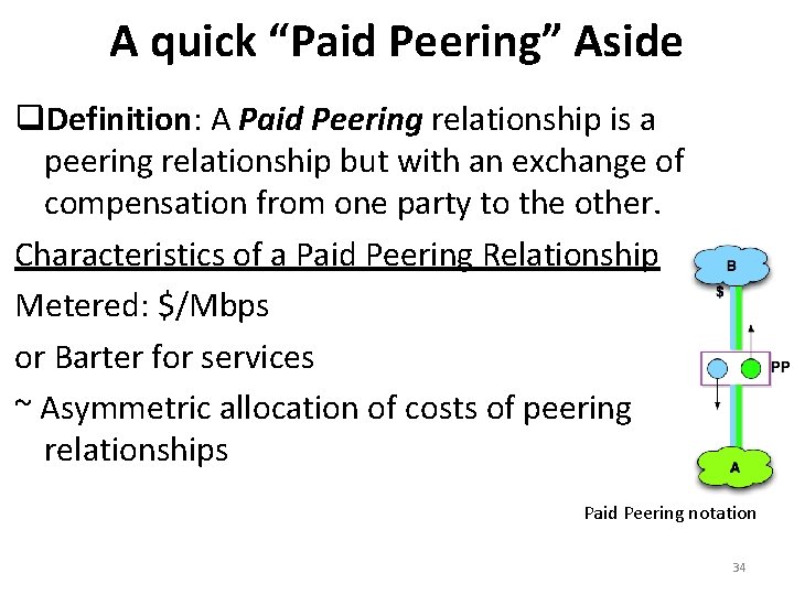 A quick “Paid Peering” Aside Definition: A Paid Peering relationship is a peering relationship