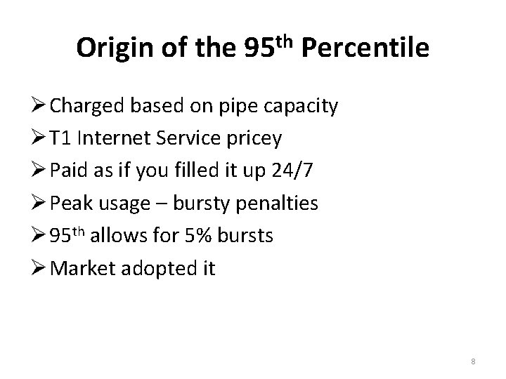 Origin of the 95 th Percentile Charged based on pipe capacity T 1 Internet