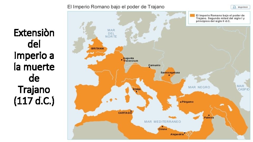 Extensiòn del Imperio a la muerte de Trajano (117 d. C. ) 