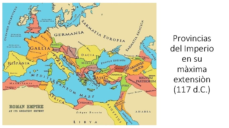 Provincias del Imperio en su màxima extensiòn (117 d. C. ) 