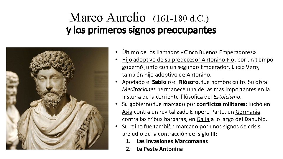 Marco Aurelio (161 -180 d. C. ) y los primeros signos preocupantes • Ùltimo