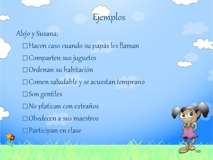 Ejemplos Alejo y Susana: �Hacen caso cuando su papás les llaman �Comparten sus juguetes