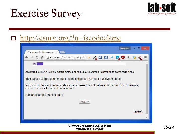 Exercise Survey o http: //esurv. org/? u=iscodeclone Software Engineering Lab (Lab. Soft) http: //labsoft.