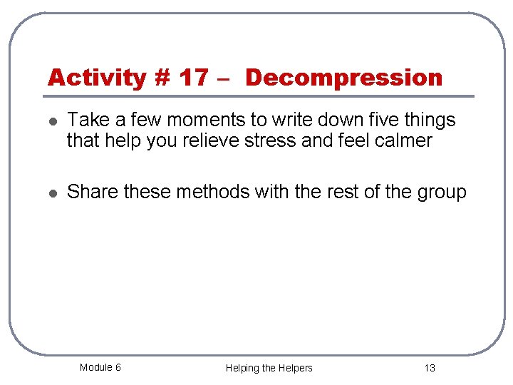 Activity # 17 – Decompression l Take a few moments to write down five