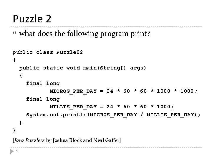 Puzzle 2 what does the following program print? public class Puzzle 02 { public Puzzle 2 what does the following program print? public class Puzzle 02 { public