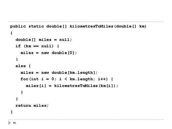 public static double[] kilometres. To. Miles(double[] km) { double[] miles = null; if (km