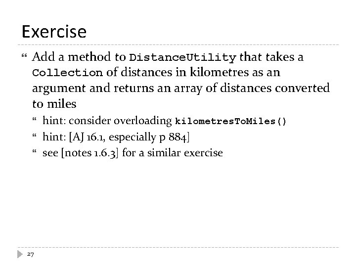 Exercise Add a method to Distance. Utility that takes a Collection of distances in Exercise Add a method to Distance. Utility that takes a Collection of distances in
