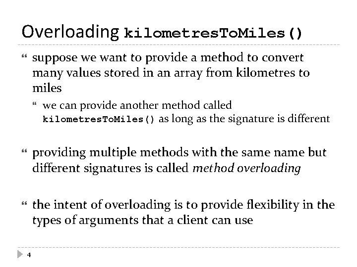 Overloading kilometres. To. Miles() suppose we want to provide a method to convert many Overloading kilometres. To. Miles() suppose we want to provide a method to convert many