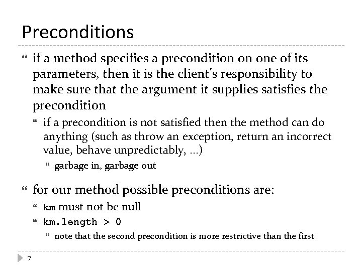 Preconditions if a method specifies a precondition on one of its parameters, then it Preconditions if a method specifies a precondition on one of its parameters, then it