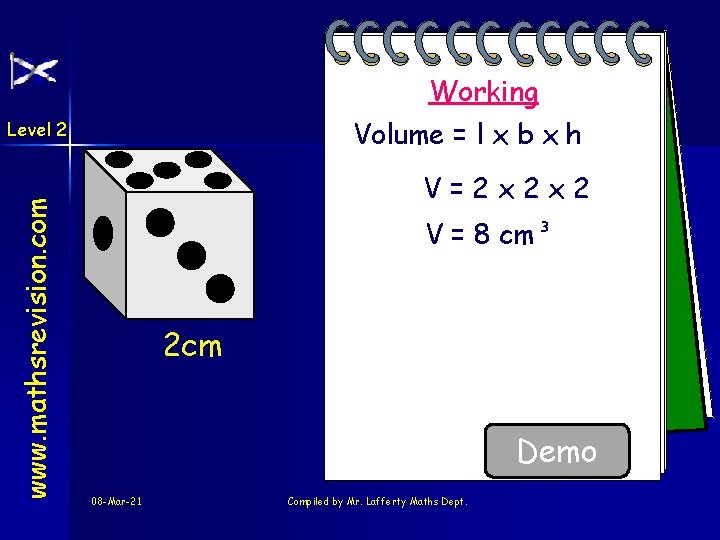 Working Volume = l x b x h www. mathsrevision. com Level 2 V=2