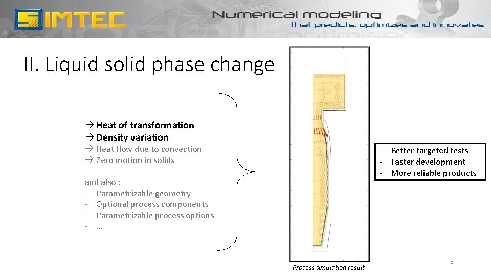 II. Liquid solid phase change à Heat of transformation à Density variation à Heat