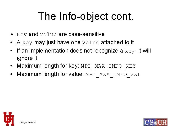 The Info-object cont. • Key and value are case-sensitive • A key may just