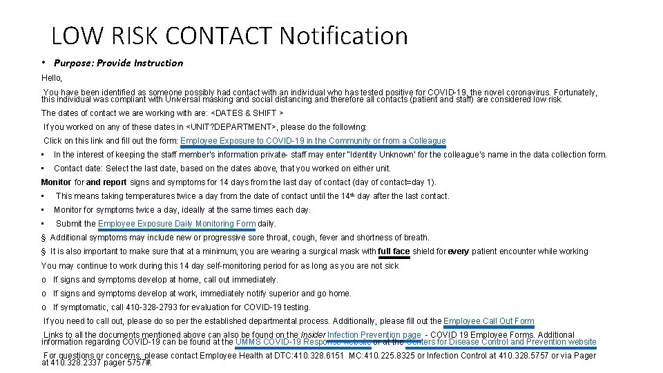 LOW RISK CONTACT Notification • Purpose: Provide Instruction Hello, You have been identified as