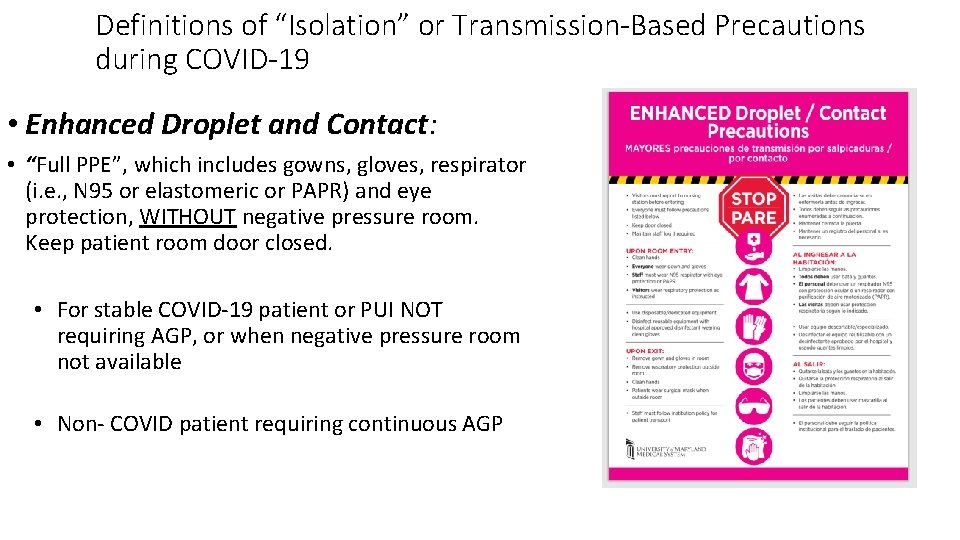 Definitions of “Isolation” or Transmission-Based Precautions during COVID-19 • Enhanced Droplet and Contact: •