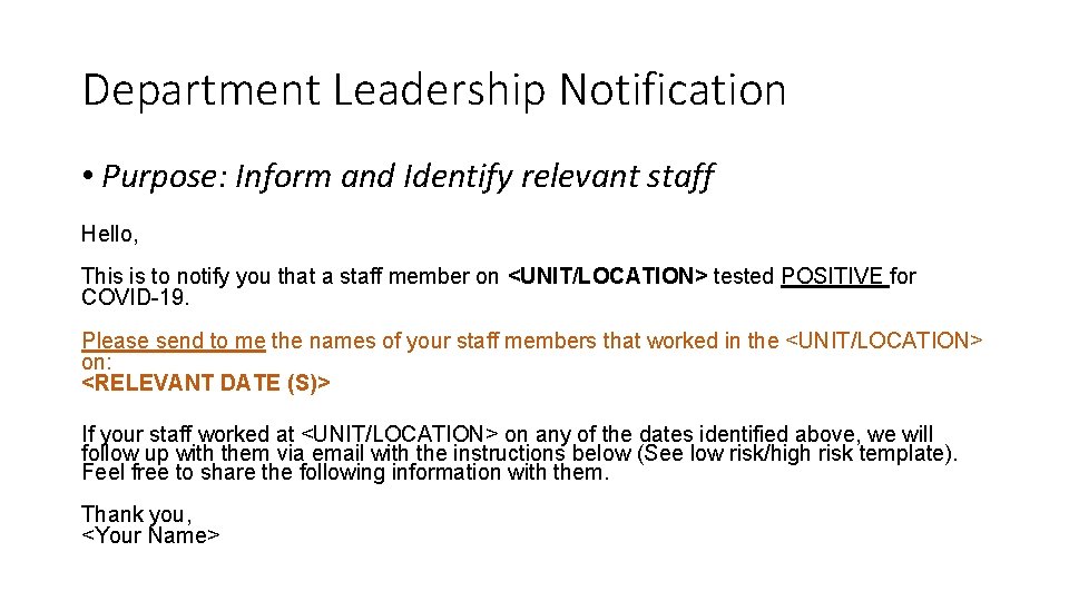 Department Leadership Notification • Purpose: Inform and Identify relevant staff Hello, This is to