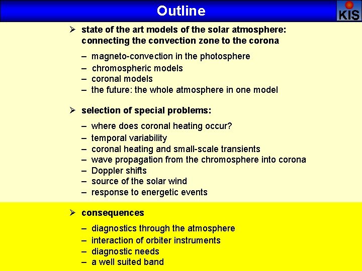 Outline Ø state of the art models of the solar atmosphere: connecting the convection