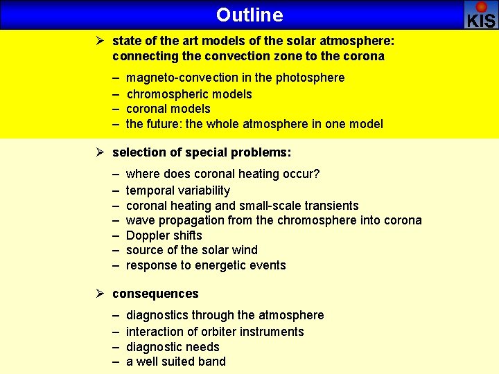 Outline Ø state of the art models of the solar atmosphere: connecting the convection