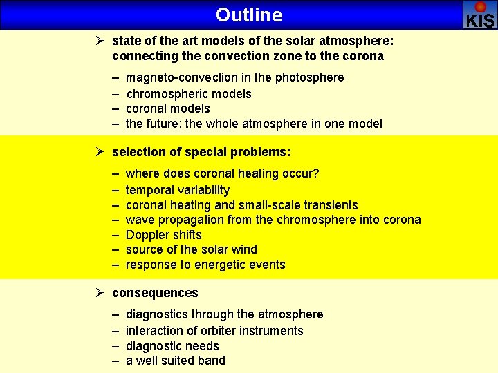 Outline Ø state of the art models of the solar atmosphere: connecting the convection
