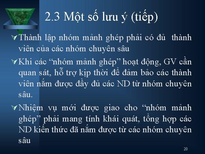 2. 3 Một số lưu ý (tiếp) Ú Thành lập nhóm mảnh ghép phải