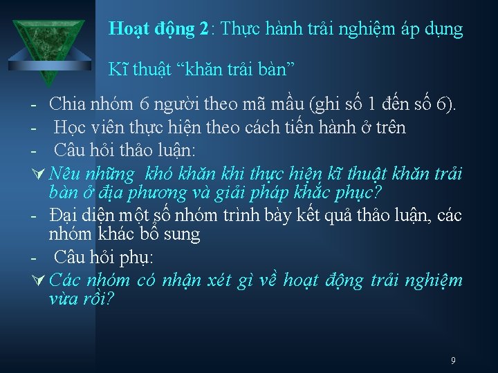 Hoạt động 2: Thực hành trải nghiệm áp dụng Kĩ thuật “khăn trải bàn”