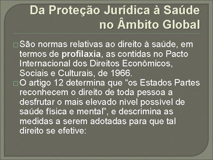 Da Proteção Jurídica à Saúde no mbito Global � São normas relativas ao direito