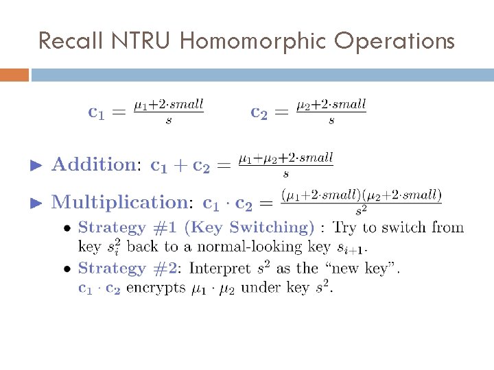 Recall NTRU Homomorphic Operations 