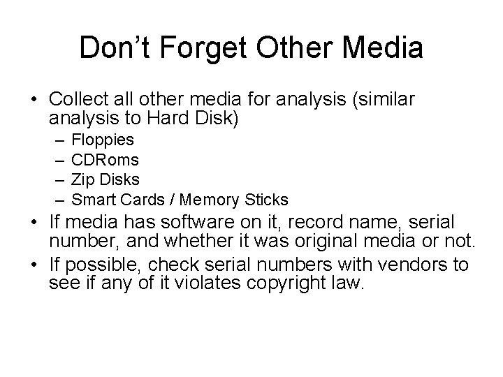 Don’t Forget Other Media • Collect all other media for analysis (similar analysis to