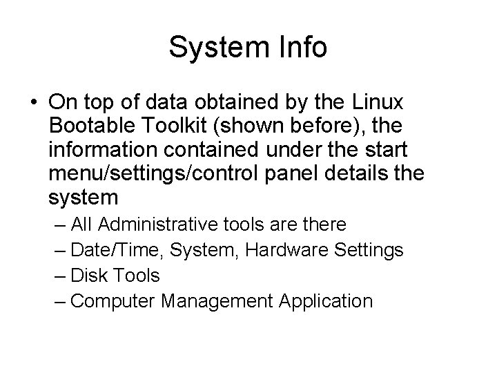 System Info • On top of data obtained by the Linux Bootable Toolkit (shown