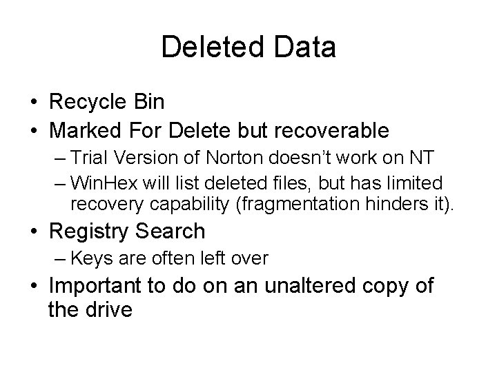 Deleted Data • Recycle Bin • Marked For Delete but recoverable – Trial Version