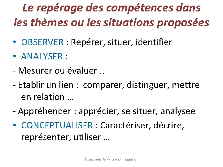 Le repérage des compétences dans les thèmes ou les situations proposées • OBSERVER :