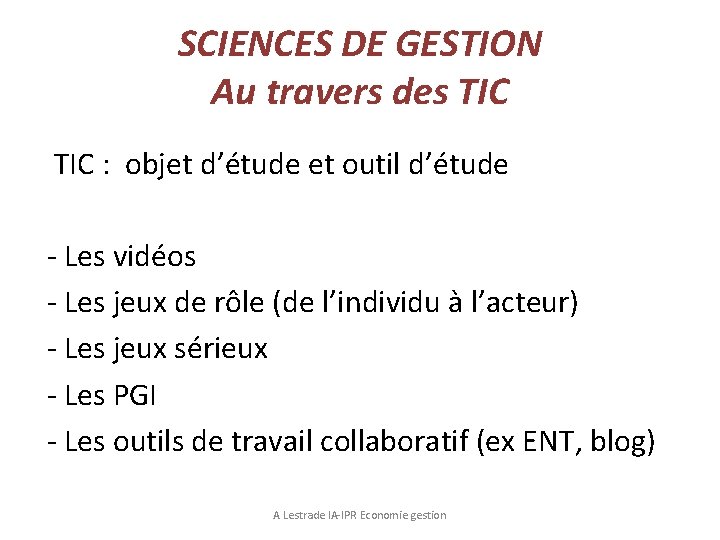 SCIENCES DE GESTION Au travers des TIC : objet d’étude et outil d’étude -